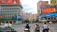 4K街景｜美丽富饶的国家森林城市-福建省三明市